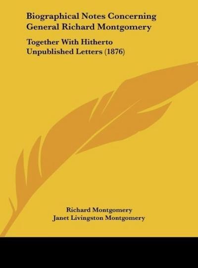 Biographical Notes Concerning General Richard Montgomery
