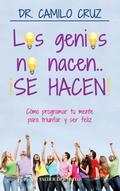 Los genios no nacen... ¡SE HACEN!