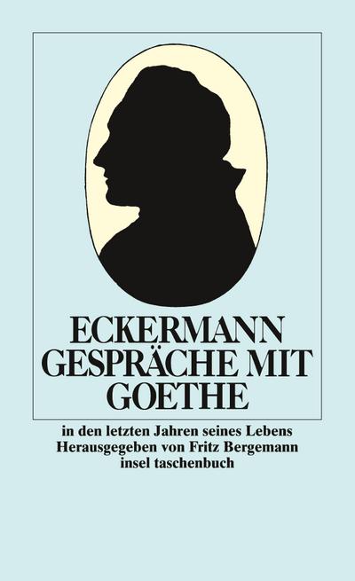 Gespräche mit Goethe in den letzten Jahren seines Lebens