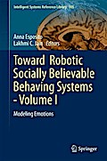 Toward  Robotic Socially Believable Behaving Systems - Volume I