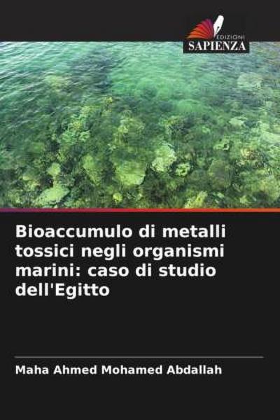 Bioaccumulo di metalli tossici negli organismi marini: caso di studio dell’Egitto