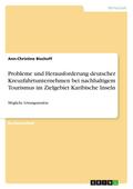 Probleme und Herausforderung deutscher Kreuzfahrtunternehmen bei nachhaltigem Tourismus im Zielgebiet Karibische Inseln