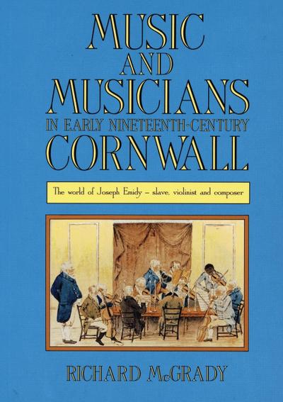 Music and Musicians in Early Nineteenth-Century Cornwall