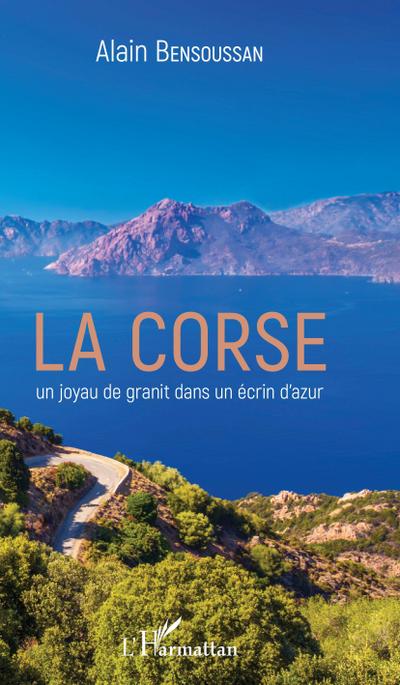 La Corse un joyau de granit dans un écrin d’azur