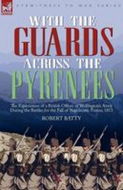 With the Guards Across the Pyrenees