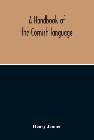 A Handbook Of The Cornish Language