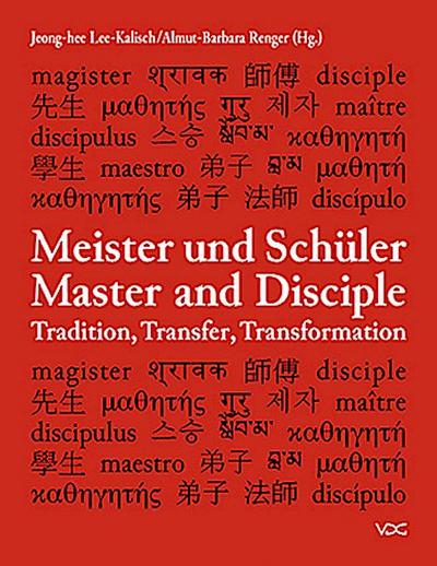 Meister und Schüler / Master and Disciple: Tradition, Transfer, Transformation