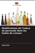 Modifications de l’indice de peroxyde dans les huiles de cuisson