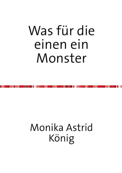 Was für die einen ein Monster