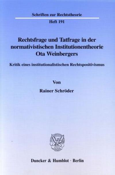 Rechtsfrage und Tatfrage in der normativistischen Institutionentheorie Ota Weinbergers.