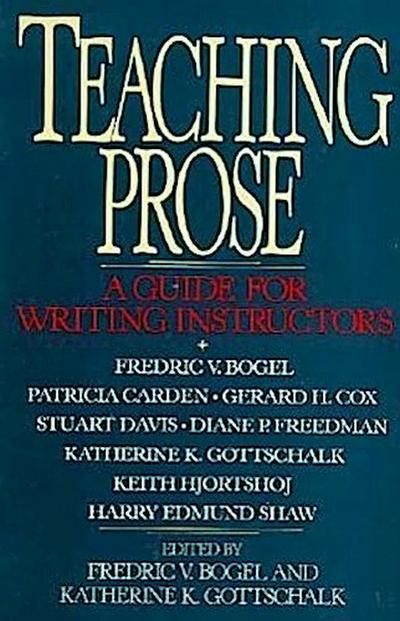 Teaching Prose: A Guide for Writing Instructors