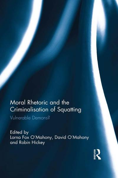 Moral Rhetoric and the Criminalisation of Squatting