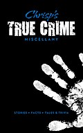 Chrisp’s True Crime Miscellany