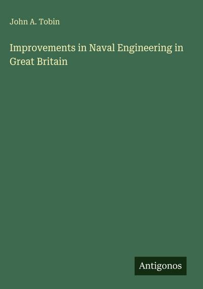 Improvements in Naval Engineering in Great Britain