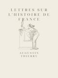 Lettres sur l’histoire de France