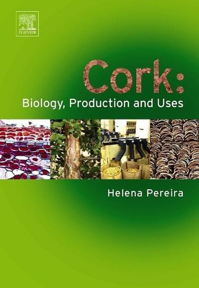 Cork: Biology, Production and Uses - Helena Pereira
