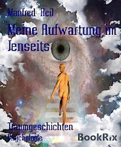 Meine Aufwartung im Jenseits