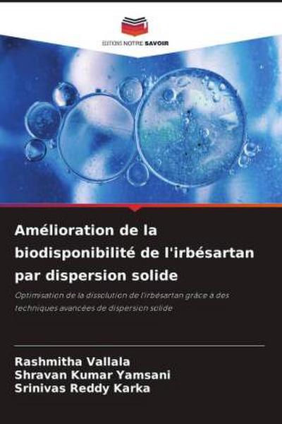 Amélioration de la biodisponibilité de l’irbésartan par dispersion solide