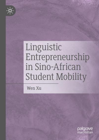 Linguistic Entrepreneurship in Sino-African Student Mobility