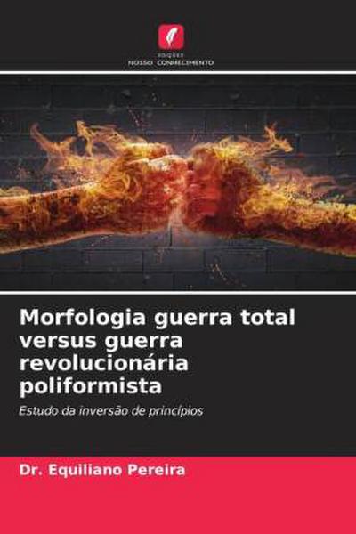 Morfologia guerra total versus guerra revolucionária poliformista