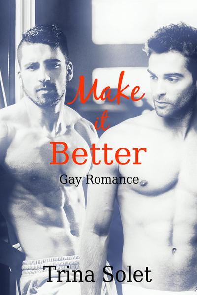 Make it Better (Gay Romance)
