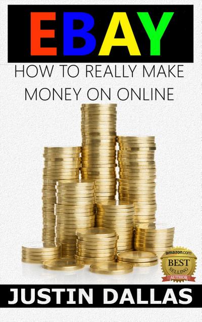 Ebay: How to Really Make Money Online