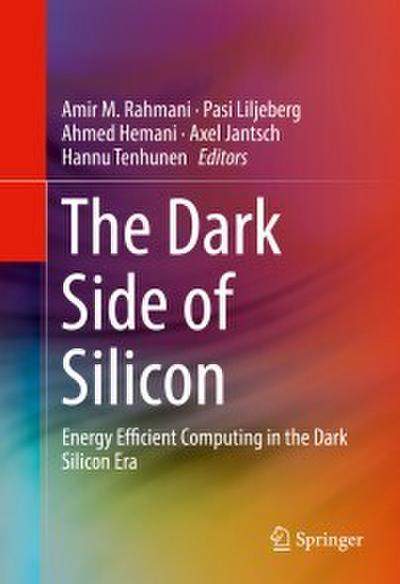 The Dark Side of Silicon