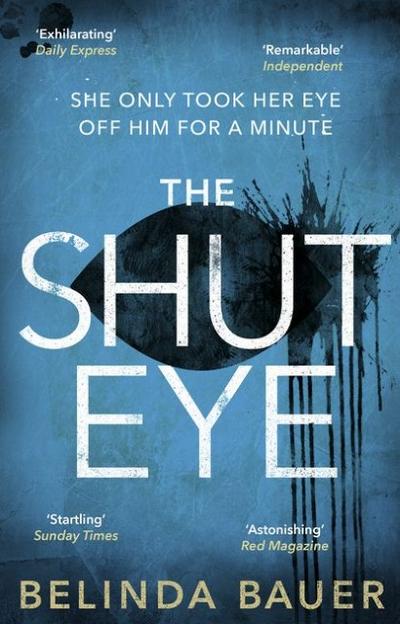 The Shut Eye: The exhilarating crime novel from the Sunday Times bestselling author of Snap