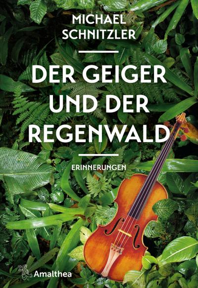 Der Geiger und der Regenwald (eBook, EPUB) - Michael Schnitzler