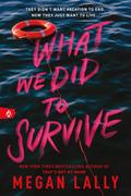 What We Did to Survive