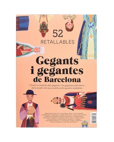 Gegants i gegantes de Barcelona : 52 retallables