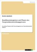 KundInnenintegration und Phasen des Neuproduktentwicklungsprozess