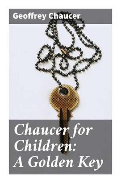 Chaucer for Children: A Golden Key