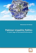 Pakistan Unpolitic Politics
