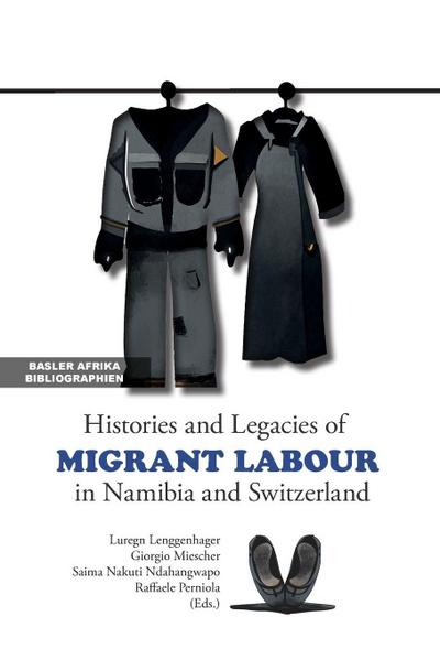 Histories and Legacies of Migrant Labour in Namibia and Switzerland