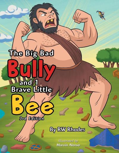 The Big Bad Bully and 1 Brave Little Bee