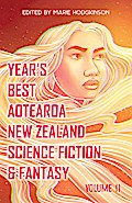 Year’s Best Aotearoa New Zealand Science Fiction & Fantasy: Volume 2