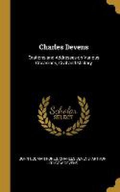 Charles Devens: Orations and Addresses on Various Occasions, Civil and Military