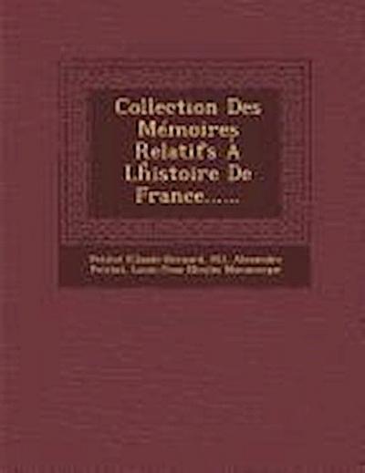 Collection Des Memoires Relatifs a LH Istoire de France......
