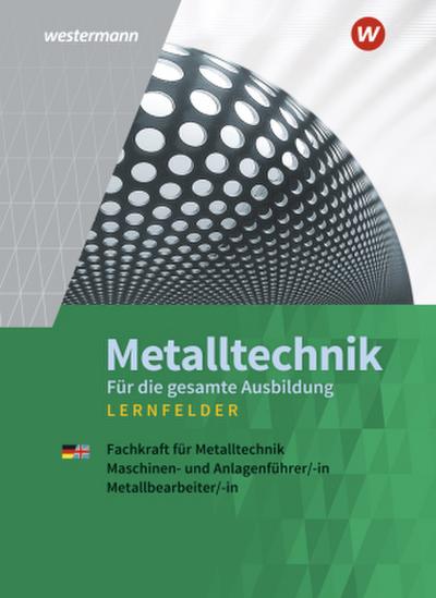 Metalltechnik für die gesamte Ausbildung, m. 1 Beilage