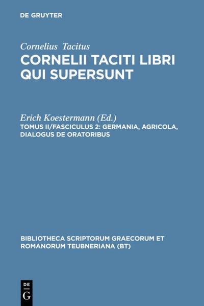 Germania, Agricola, Dialogus de oratoribus