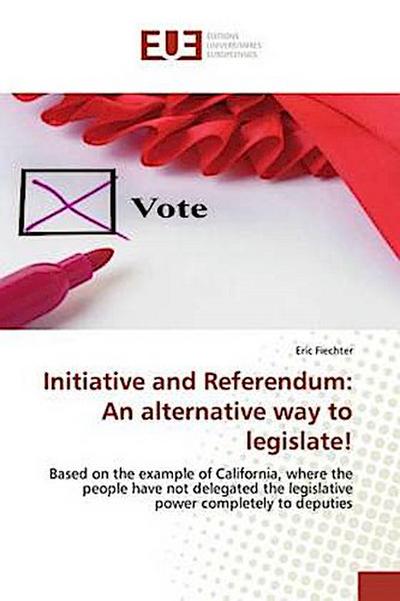 Initiative and Referendum: An alternative way to legislate!