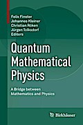 Quantum Mathematical Physics