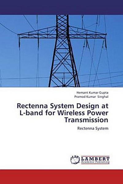Rectenna System Design at L-band for Wireless Power Transmission