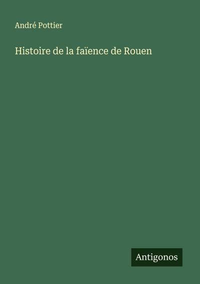 Histoire de la faïence de Rouen