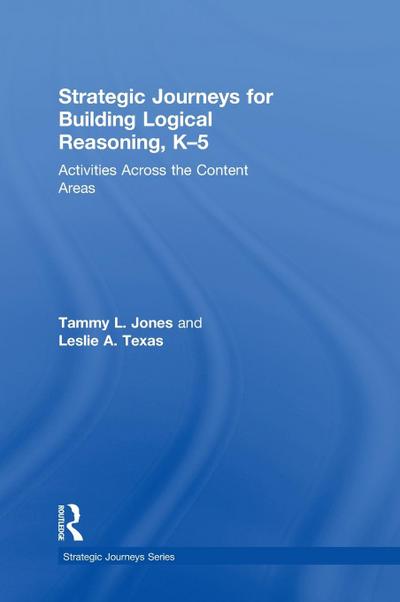 Strategic Journeys for Building Logical Reasoning, K-5