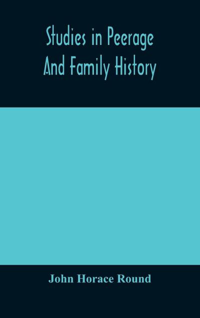 Studies in peerage and family history