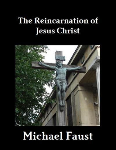 The Reincarnation of Jesus Christ