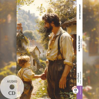 Le Papa de Simon / Simons Papa (Buch + Audio-CD) - Frank-Lesemethode - Kommentierte zweisprachige Ausgabe Französisch-Deutsch, m. 1 Audio-CD, m. 1 Audio, m. 1 Audio