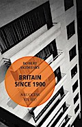 Britain Since 1900 - A Success Story?